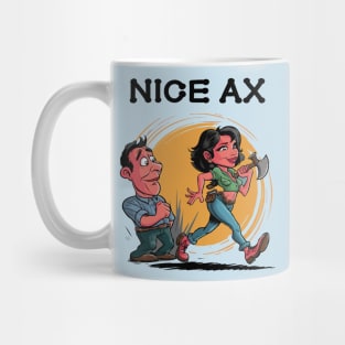 Nice Ax Mug